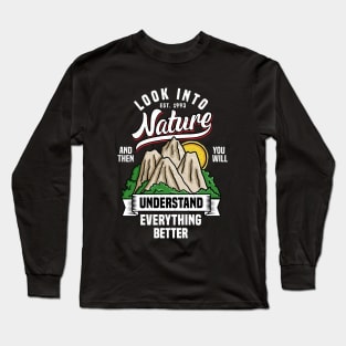 Look into nature understand everything better Long Sleeve T-Shirt